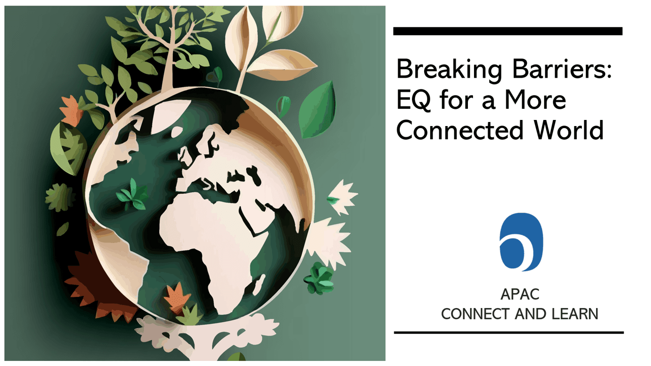 APAC Connect & Learn - Breaking Barriers: EQ for a More Connected World