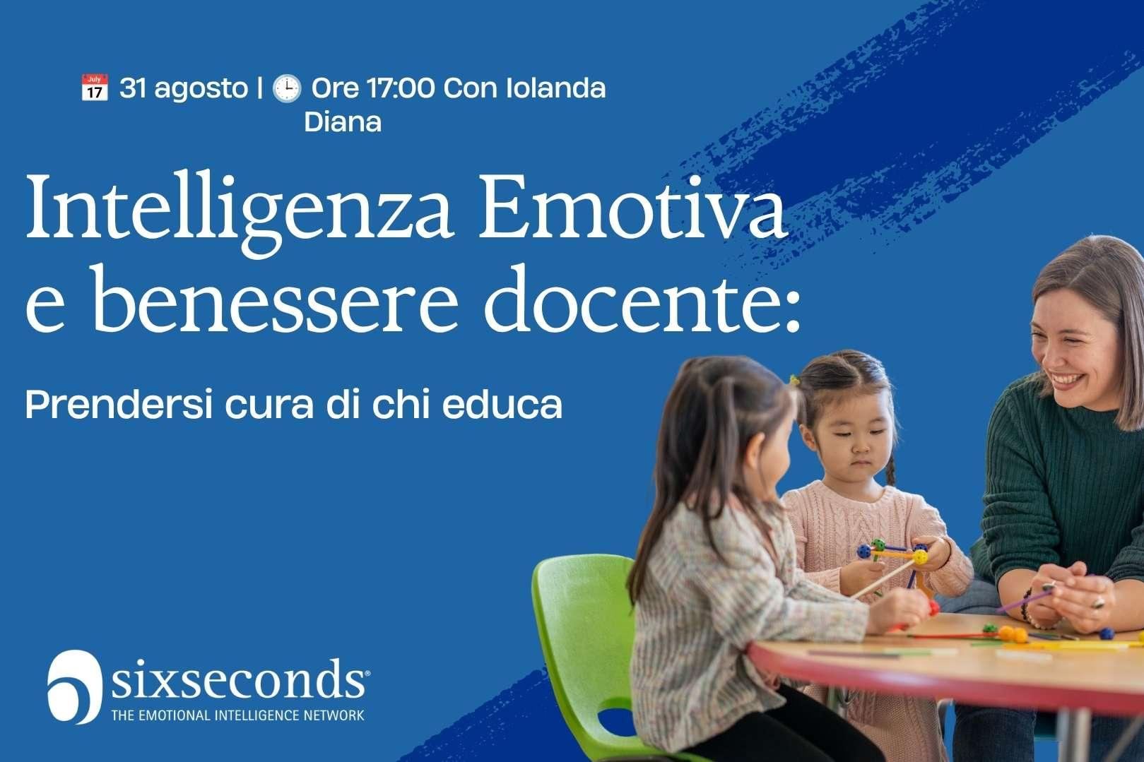 Intelligenza Emotiva e benessere docente: prendersi cura di chi educa
