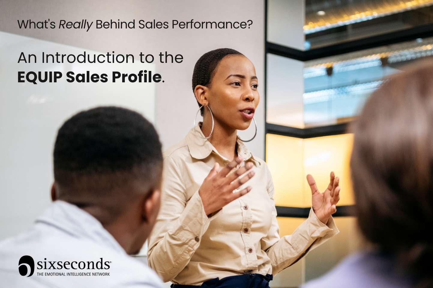 What's Really Behind Sales Performance? An Introduction to the EQUIP Sales Profile